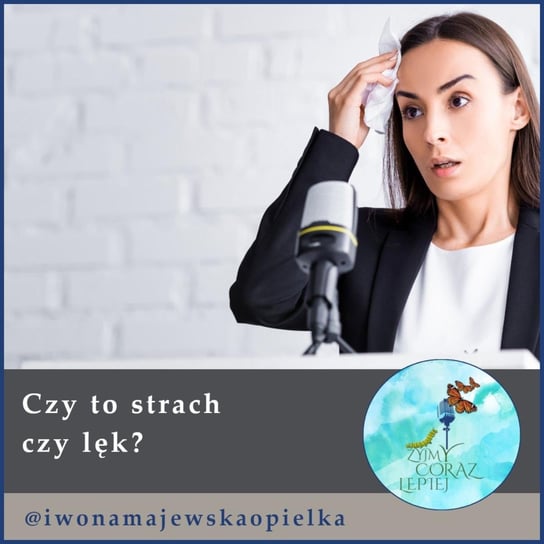 #496 Czy to strach czy lęk? - Żyjmy Coraz Lepiej - podcast - audiobook Kniat Tomek, Majewska-Opiełka Iwona