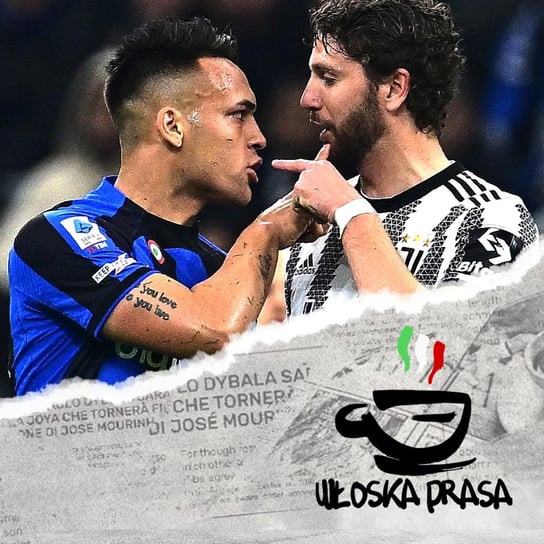 #497 Przegląd Prasy | Inter-Juventus: derby włoch o Scudetto | Piotr Zieliński skreślony! - Amici Sportivi - podcast Opracowanie zbiorowe