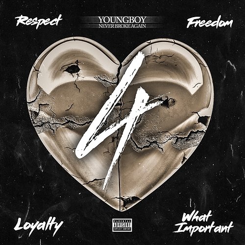 4Respect 4Freedom 4Loyalty 4WhatImportant YoungBoy Never Broke Again