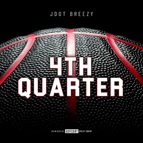 4th Quarter JDot Breezy
