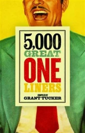 5,000 Great One Liners Tucker Grant