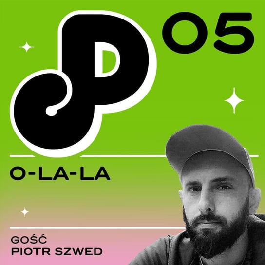 #5 05: O-la-la (ft. Piotr Szwed) - Papcast - podcast Ambrożewski Kuba