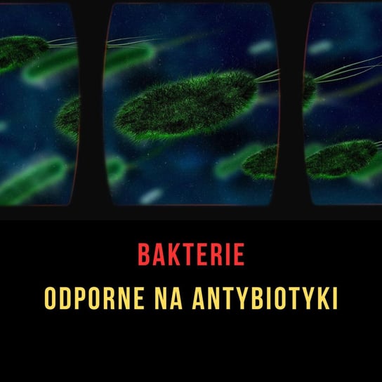 #5 Bakterie odporne na antybiotyki. Nachodzi zagrożenie z Antarktydy | Epidemie i choroby - Ciekawe przypadki medyczne - podcast Zieliński Kamil