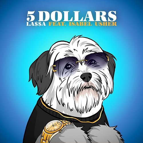 5 Dollars LA$$A feat. Isabèl Usher