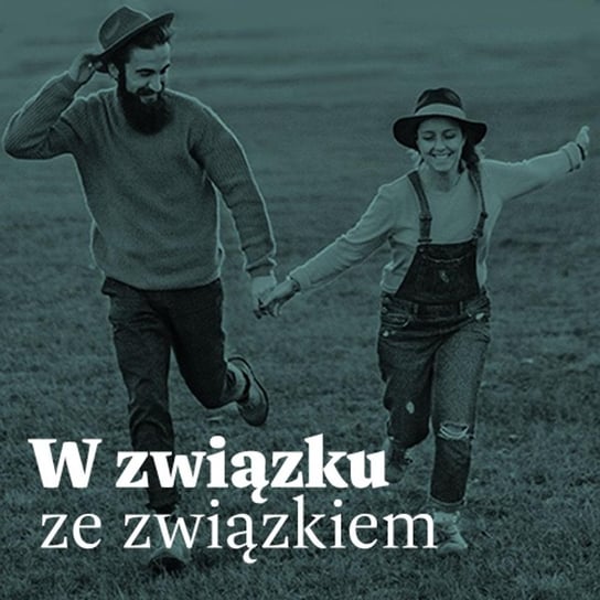 #5 Dynamika związku - W związku ze związkiem - Dobra relacja - podcast - audiobook Musiał Małgorzata