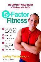 5-Factor Fitness: The Diet and Fitness Secret of Hollywood's A-List Pasternak Harley, Boldt Ethan