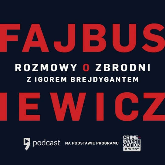 #5 Igor Brejdygant - Fajbusiewicz: Rozmowy o zbrodni - podcast Fajbusiewicz Michał