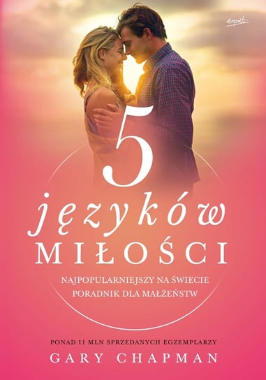 5 języków miłości. Najpopularniejszy na świecie poradnik dla małżeństw Chapman Gary