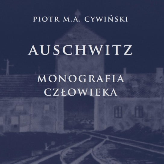 #5 Książka: "Auschwitz. Monografia człowieka" - O Auschwitz - podcast Muzeum Auschwitz