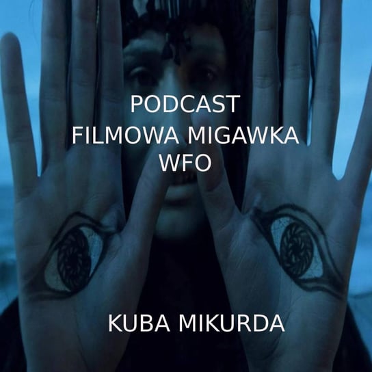 #5 Kuba Mikurda i eseje filmowe WFO - Filmowa Migawka - podcast Opracowanie zbiorowe