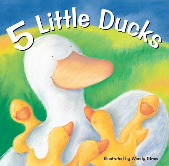 5 Little Ducks Wendy Straw