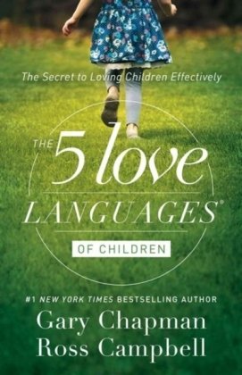5 LOVE LANGUAGES OF CHILDREN THE Chapman Gary D.