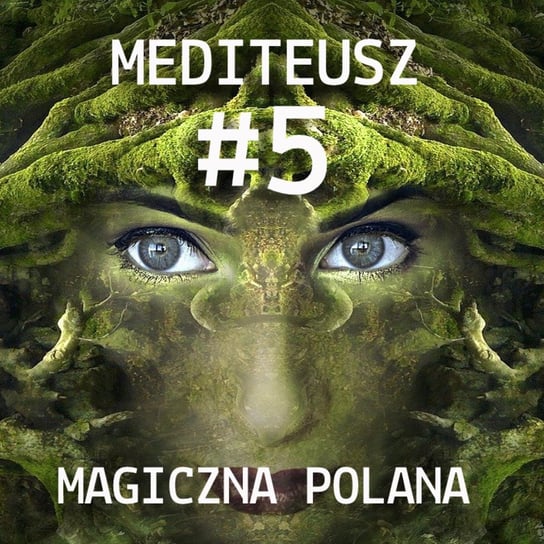 #5 Magiczna polana / Medytacja zdrowia / Autohipnoza - MEDITEUSZ - podcast Opracowanie zbiorowe
