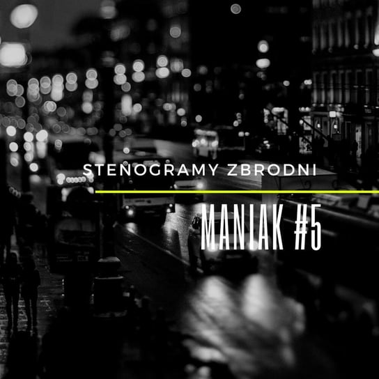 #5 #MANIAK - Stenogramy zbrodni - podcast Wielg Piotr