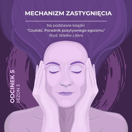 #5 Mechanizm zastygnięcia - Wysokowrażliwy  - podcast Leduchowska Małgorzata