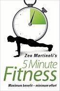 5 Minute Fitness Maximum Benefit - Minimum Effort Martinoli Zen