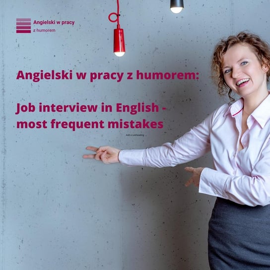 #5 Mistakes at a job interview in English - Angielski w pracy z humorem - podcast Sielicka Katarzyna
