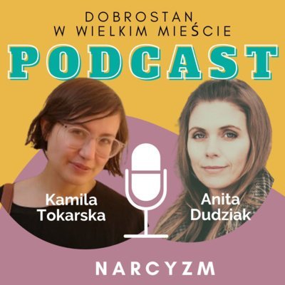 #5 Narcyzm – Anita Dudziak - Tokarska prowizorka - podcast Tokarska Kamila