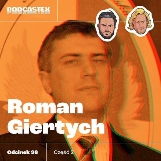 #5 ODCINEK 98: Roman Giertych (cz. 2) - Podcastex - podcast o latach 90 - podcast Przybyszewski Bartek, Witkowski Mateusz