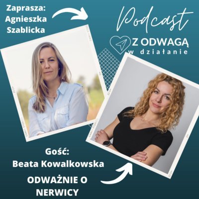 #5 Odważnie o nerwicy - rozmowa z Beatą Kowalkowską - S02 E05 - Z odwagą w działanie - podcast Szablicka Agnieszka