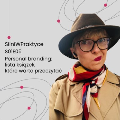 #5 Personal branding - lista książek, które warto przeczytać - Sillna Marka w praktyce - podcast Chimkowska Angelika