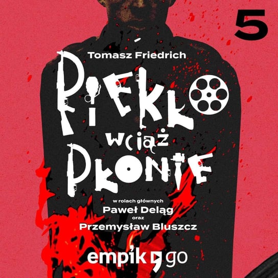 #5 Piekło wciąż płonie – serial oryginalny Tomasz Friedrich