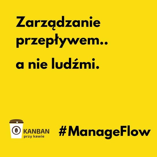 #5 Praktyki Kanbanu - Zarządzanie przepływem - Kanban przy kawie - podcast Orszewski Radosław