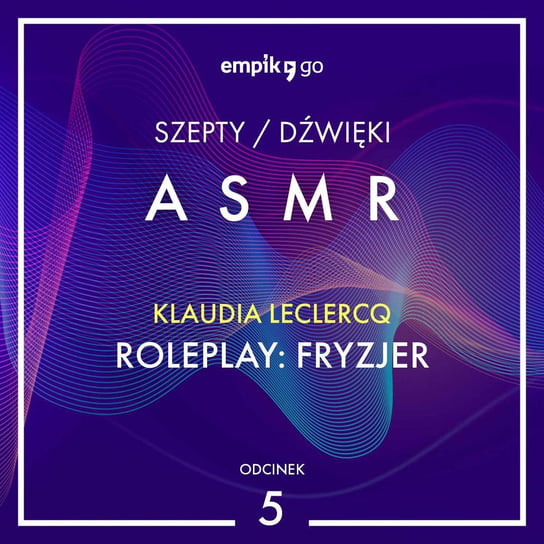 #5 Roleplay. Fryzjer - Klaudia Leclercq - ASMR - audiobook Leclercq Klaudia