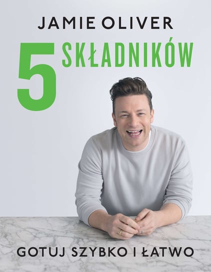 5 składników. Gotuj szybko i łatwo Oliver Jamie