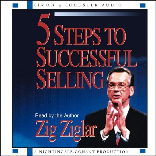 5 Steps to Successful Selling Ziglar Zig