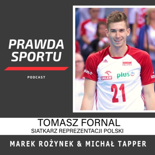 #5 Tomasz Fornal. O siatkówce - PRAWDA SPORTU - podcast Michał Tapper - Harry