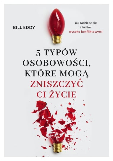 5 typów osobowości, które mogą zniszczyć ci życie Eddy Bill