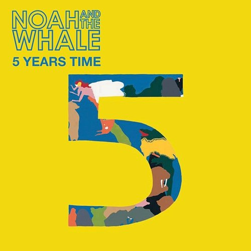 5 Years Time Noah And The Whale