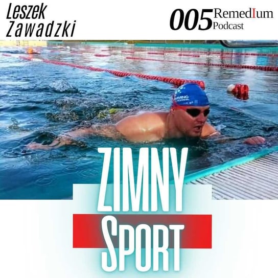 #5 Zimny Sport  - Leszek Zawadzki - Remedium - Podcast o rozwoju osobistym - podcast Dariusz z Remedium