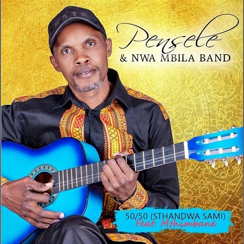 50/50 [feat. Mthimbani] Pensele and Nwa Mbila Band feat. Mthimbani