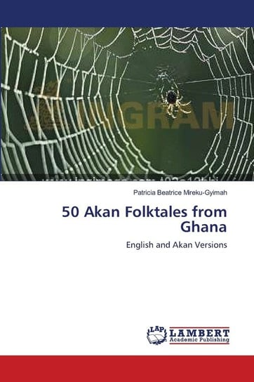 50 Akan Folktales from Ghana Mireku-Gyimah Patricia Beatrice