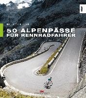 50 Alpenpässe für Rennradfahrer Rotter Matthias