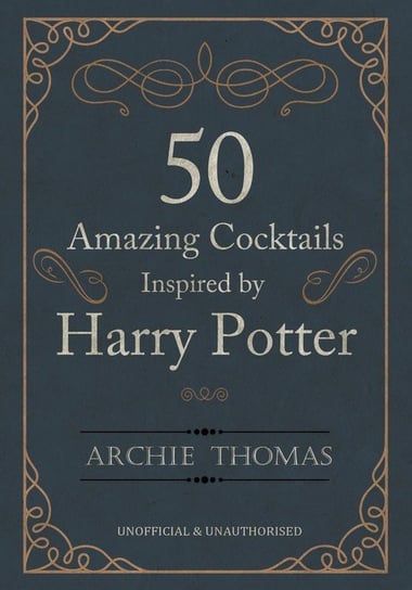 50 Amazing Cocktails Inspired by Harry Potter Thomas Archie