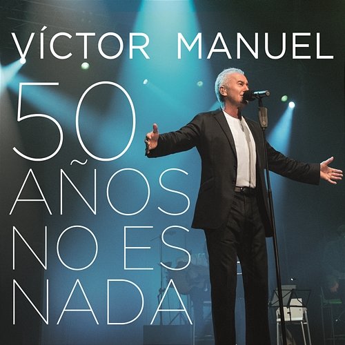 50 Años No Es Nada (En Directo) Victor Manuel