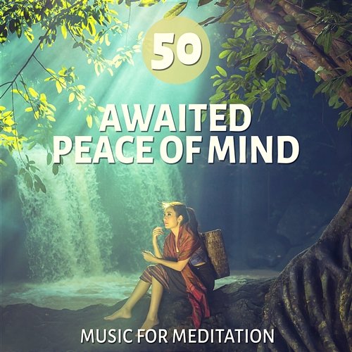 50 Awaited Peace of Mind - Music for Meditation: Guided Relaxation, Sacred Mantra, Tibetan Chakra, Asian Zen Massage, Oriental Music for Reiki & Deep Sleep Various Artists