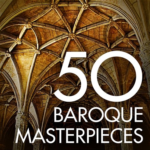 50 Baroque Masterpieces John Eliot Gardiner