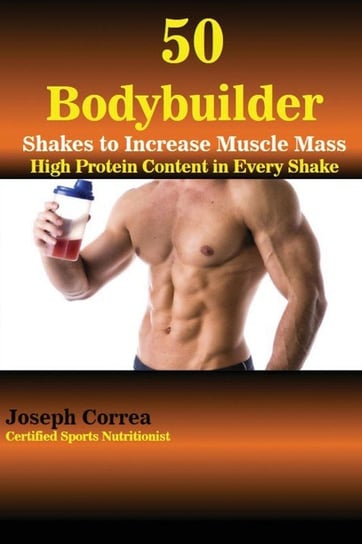 50 Bodybuilder Shakes to Increase Muscle Mass Correa Joseph