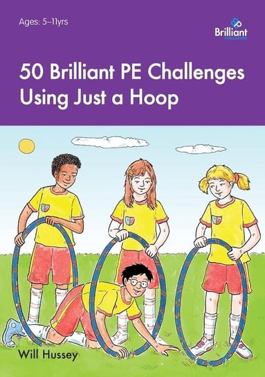 50 Brilliant PE Challenges Using Just a Hoop Hussey Will