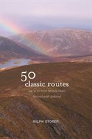 50 Classic Routes on Scottish Mountains Storer Ralph