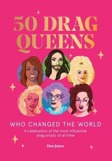 50 Drag Queens who changed the World Jones Dan