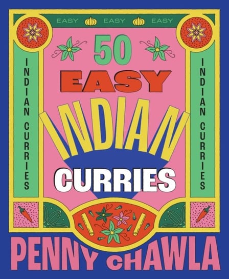 50 Easy Indian Curries Penny Chawla