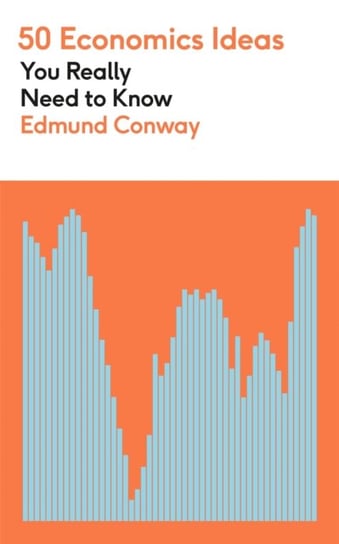 50 Economics Ideas You Really Need to Know Edmund Conway