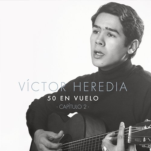 50 en Vuelo, Capítulo 2 Victor Heredia