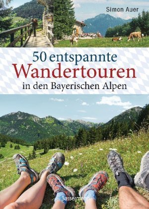 50 entspannte Wandertouren in den Bayerischen Alpen Bassermann