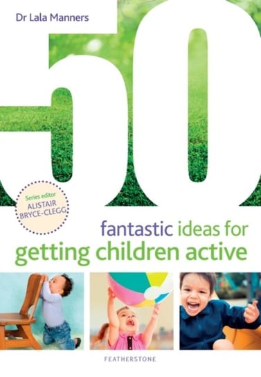 50 Fantastic Ideas for Getting Children Active Lala Manners